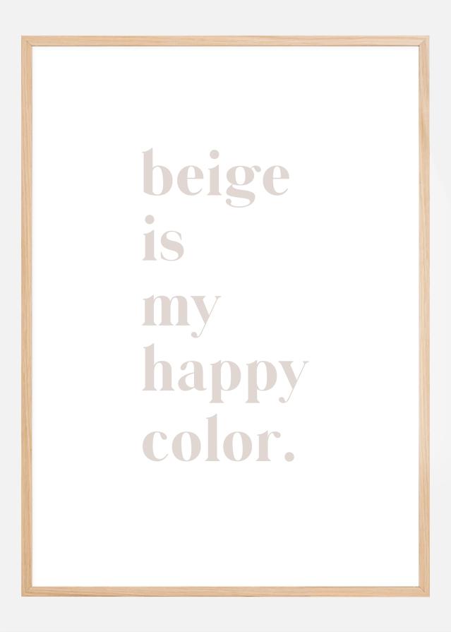 Beige is my happy color Plakat